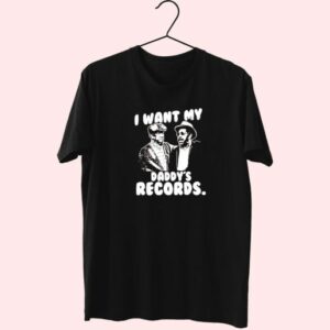 I Want My Daddy Records 90S Trendy T Shirt 3 I Want My Daddy Records 90S Trendy T Shirt 4