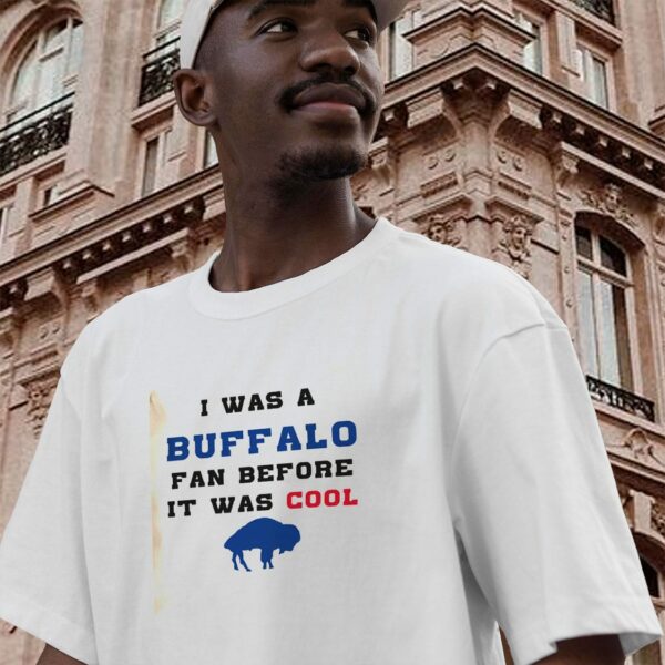 I Was A Buffalo Fan Casual T Shirt