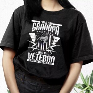 I'M A Dad Grandpa And A Veteran Nothing Scares Me Vetrerans Day T Shirt 2 IM A Dad Grandpa And A Veteran Nothing Scares Me Vetrerans Day T Shirt 3