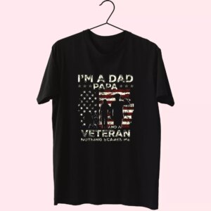 I’M A Dad Papa And A Veteran Vetrerans Day T Shirt I’M A Dad Papa And A Veteran Vetrerans Day T Shirt