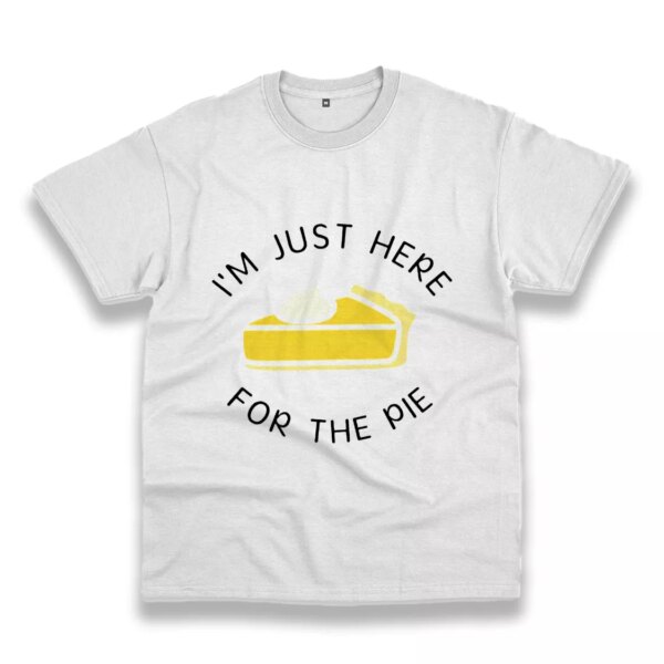 I’M Just Here For The Pie Thanksgiving Vintage T Shirt