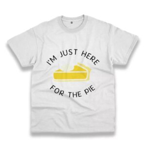 I'M Just Here For The Pie Thanksgiving Vintage T Shirt 3 IM Just Here For The Pie Thanksgiving Vintage T Shirt 4