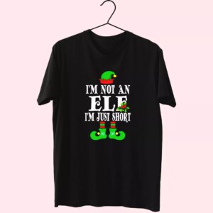 I’M Not An Elf I’M Just Short T Shirt Xmas Design I’M Not An Elf I’M Just Short T Shirt Xmas Design