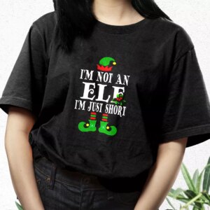 I'M Not An Elf I'M Just Short T Shirt Xmas Design 2 IM Not An Elf IM Just Short T Shirt Xmas Design 3