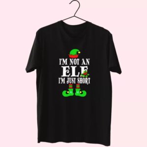 I'M Not An Elf I'M Just Short T Shirt Xmas Design 3 IM Not An Elf IM Just Short T Shirt Xmas Design 4