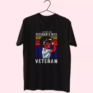 I’M Not The Veteran’S Wife American Flag Vetrerans Day T Shirt I’M Not The Veteran’S Wife American Flag Vetrerans Day T Shirt