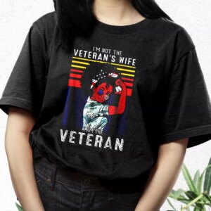 I'M Not The Veteran'S Wife American Flag Vetrerans Day T Shirt 2 IM Not The VeteranS Wife American Flag Vetrerans Day T Shirt 3