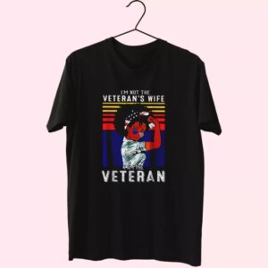 I'M Not The Veteran'S Wife American Flag Vetrerans Day T Shirt 3 IM Not The VeteranS Wife American Flag Vetrerans Day T Shirt 4