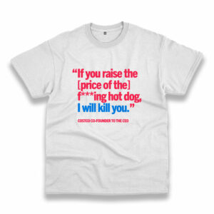 If You Raise The Price Of The Hot Dog Vintage Tshirt If You Raise The Price Of The Hot Dog Vintage Tshirt