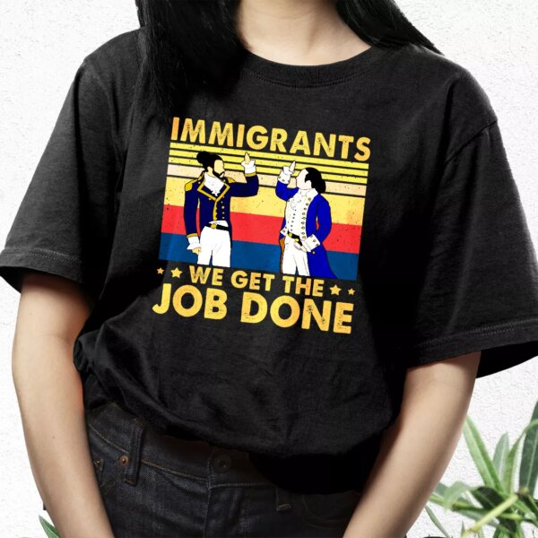 Immigrants We Get The Job Done 90S Style Classic 90S T Shirt Style