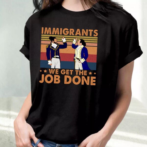 Immigrants We Get The Job Done 90S Style Classic 90S T Shirt Style