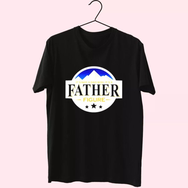 It’S Not A Dad Bod Its A Father Figure Busch Beer T Shirt For Dad