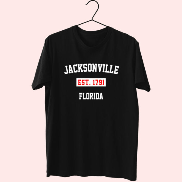 Jacksonville Est 1791 Florida Fashionable T Shirt