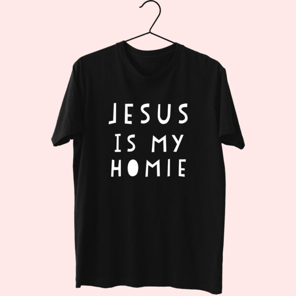 Jesus Is My Homie Quote 70S T Shirt Outfit