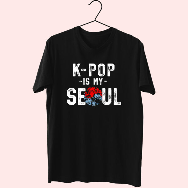 K Pop Is My Soul Shirt South Korea 70S T Shirt Outfit