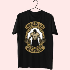 King Of The Gym Funny Graphic T Shirt King Of The Gym Funny Graphic T Shirt