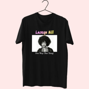 Lauryn Hill Doo Wop That Thing Hip Hop Rapper T Shirt