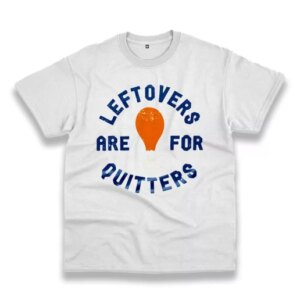 Leftovers Are For Quitters Turkey Leg Thanksgiving Vintage T Shirt 3 Leftovers Are For Quitters Turkey Leg Thanksgiving Vintage T Shirt 4