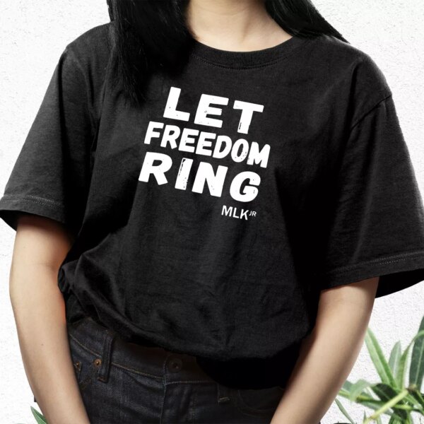 Let Freedom Ring Martin Luther King Jr Quote Cool T Shirt