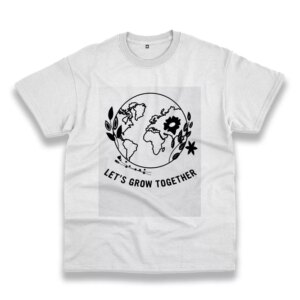 Let’S Grow Together Casual Earth Day T Shirt Let’S Grow Together Casual Earth Day T Shirt