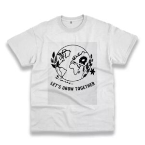 Let'S Grow Together Casual Earth Day T Shirt 3 LetS Grow Together Casual Earth Day T Shirt 4