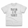 Madison Is My Favorite Vintage Tshirt