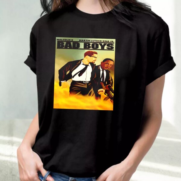 Malcolm X And Martin Luther King Jr Bad Boys Mlk Day T Shirt