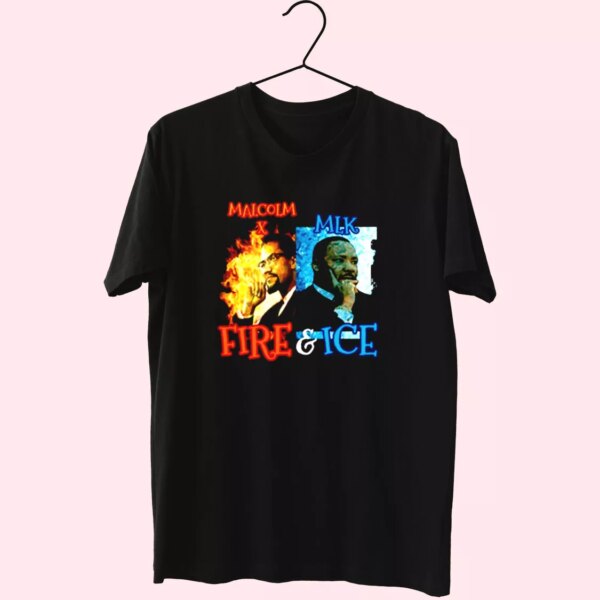 Malcolm X Martin Luther King Shirt Fire And Ice Mlk Day T Shirt