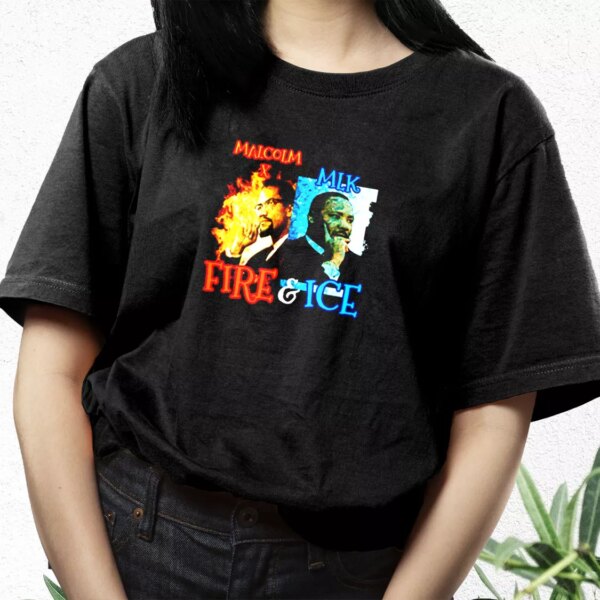 Malcolm X Martin Luther King Shirt Fire And Ice Mlk Day T Shirt