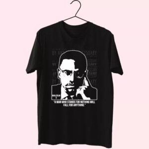 Malcolm X Words A Man Who Stands For Nothing Mlk Day T Shirt 3 Malcolm X Words A Man Who Stands For Nothing Mlk Day T Shirt 4