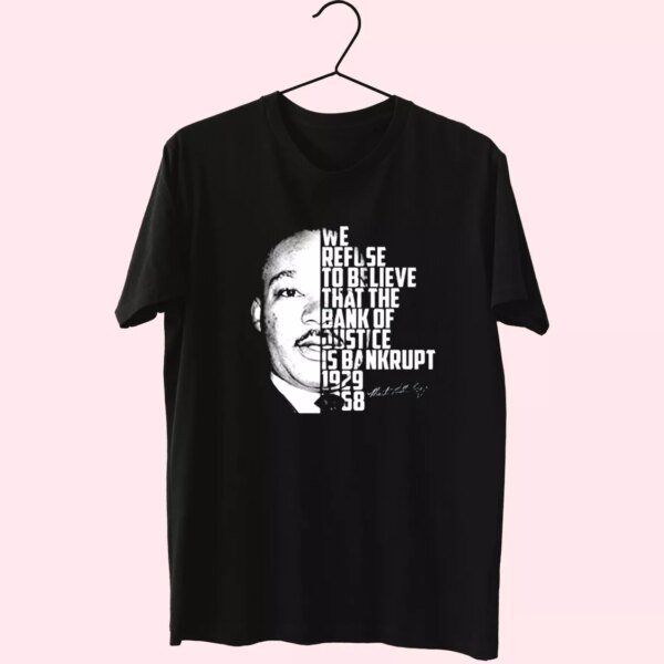 Martin Luther King Bank Of Justice Quote Mlk Day T Shirt