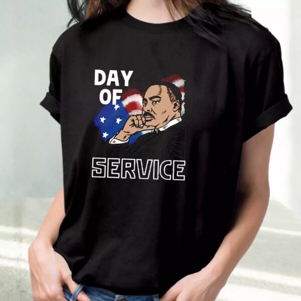 Martin Luther King Day Of Service Mlk Day T Shirt