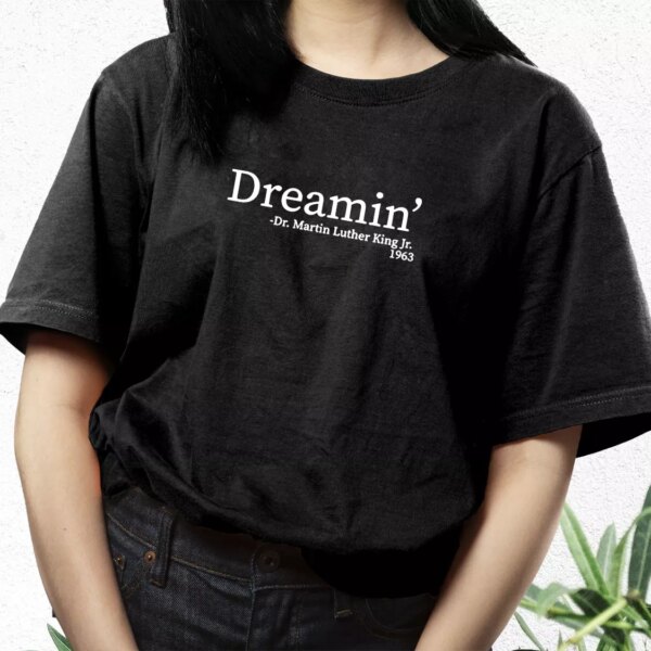 Martin Luther King Jr Dreamin’ Mlk Day T Shirt