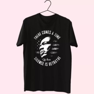 Martin Luther King Jr Silence Is Betrayal Mlk Day T Shirt 3 Martin Luther King Jr Silence Is Betrayal Mlk Day T Shirt 4