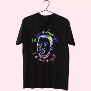 Martin Luther King Jr The Time Is Always Right Mlk Day T Shirt 3 Martin Luther King Jr The Time Is Always Right Mlk Day T Shirt 4