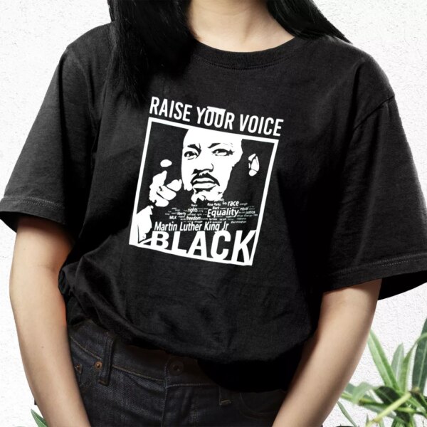 Martin Luther King Raise Your Voice Mlk Day T Shirt