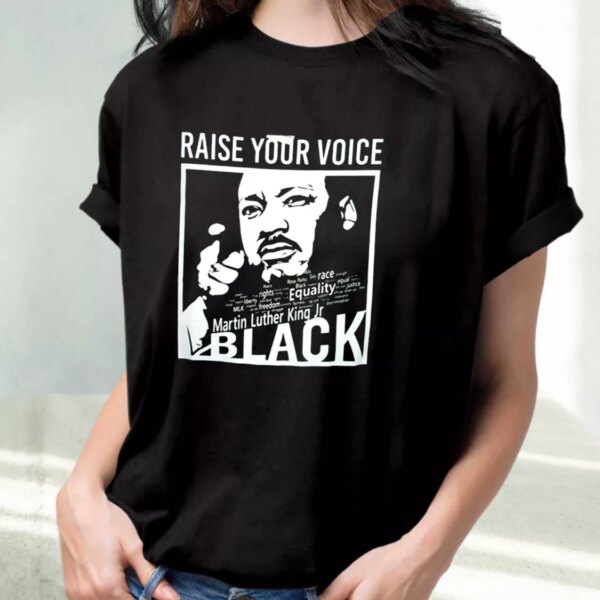 Martin Luther King Raise Your Voice Mlk Day T Shirt