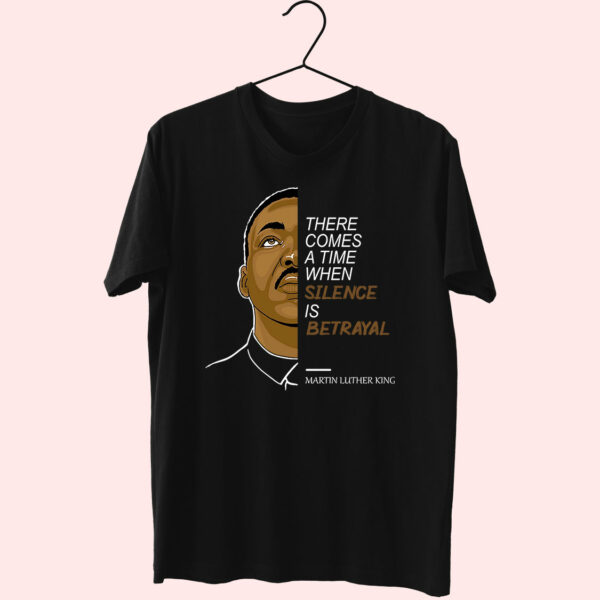 Martin Luther King Silence Is Betrayal Essential T Shirt