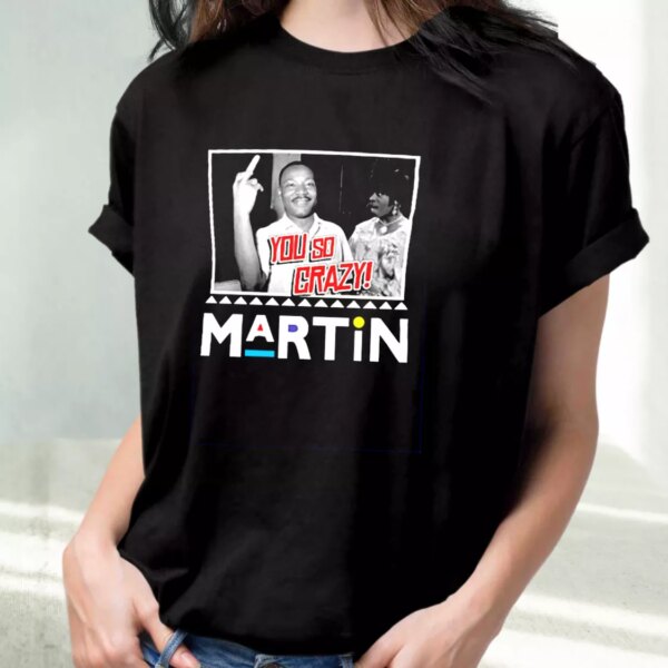 Martin Mlk Martin Luther King You So Crazy Mlk Day T Shirt