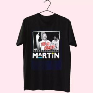 Martin Mlk Martin Luther King You So Crazy Mlk Day T Shirt 3 Martin Mlk Martin Luther King You So Crazy Mlk Day T Shirt 4