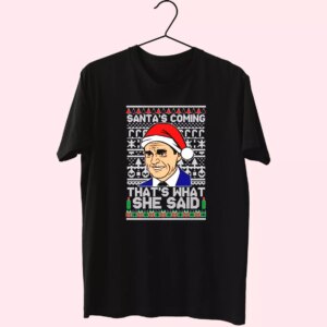 Michael Scott Santa’S Coming What She Said T Shirt Xmas Design Michael Scott Santa’S Coming What She Said T Shirt Xmas Design