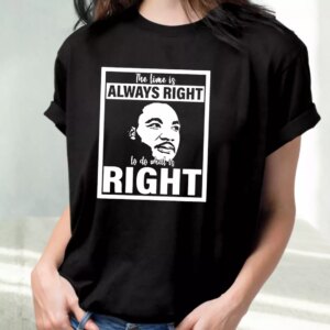 Mlk Do What Is Right Martin Luther King Quote Mlk Day T Shirt 2 Mlk Do What Is Right Martin Luther King Quote Mlk Day T Shirt 3