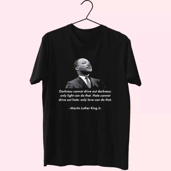 Mlk Quote Martin Luther King Jr Mlk Day T Shirt