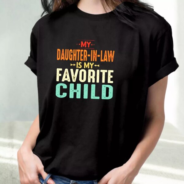 My Daughter In Law Is My Favorite Child T Shirt For Dad