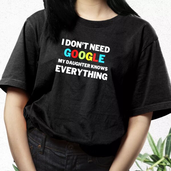 My Daughter Knows Everything Father Joke T Shirt For Dad