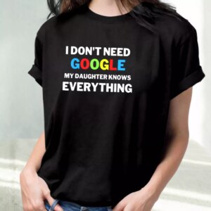 My Daughter Knows Everything Father Joke T Shirt For Dad 2 My Daughter Knows Everything Father Joke T Shirt For Dad 3