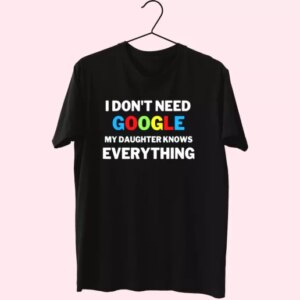 My Daughter Knows Everything Father Joke T Shirt For Dad 3 My Daughter Knows Everything Father Joke T Shirt For Dad 4