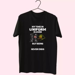 My Time In Uniform Is Over But Being A Veteran Never Ends Vetrerans Day T Shirt 3 My Time In Uniform Is Over But Being A Veteran Never Ends Vetrerans Day T Shirt 4