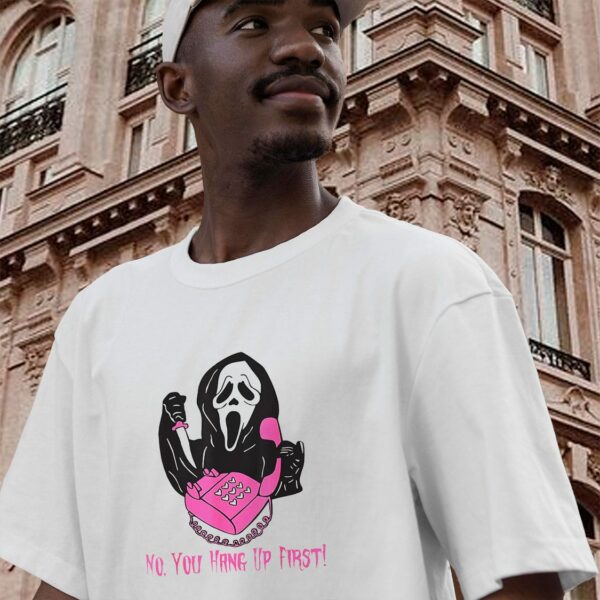 No You Hang Up First Ghostface Casual T Shirt