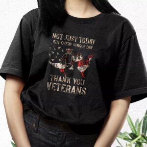 Not Just Today But Every Single Day Thank You Vetrerans Day T Shirt 2 Not Just Today But Every Single Day Thank You Vetrerans Day T Shirt 3